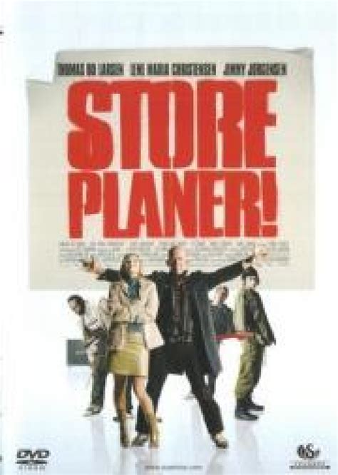 Store planer! (2005) film online,Jesper W. Nielsen,Thomas Bo Larsen,Al Agami,Henrik Noël Olesen,Jimmy Jørgensen